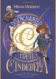 Disenchanted : the trials of Cinderella