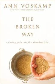 The broken way : a daring path into the abundant life