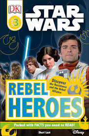 Star wars : Rebel heroes. Rebel heroes /