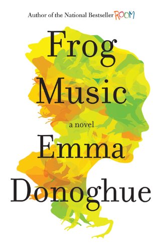 Frog music : a novel