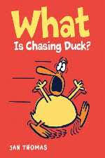 What is chasing Duck?