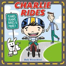 Charlie rides : planes, trains, bikes & more!