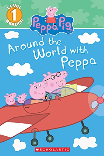 Around the world with Peppa : Peppa pig around the world with Papa.