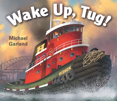 Wake up, Tug!