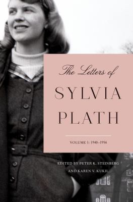 The letters of Sylvia Plath. volume 1, 1940-1956 /