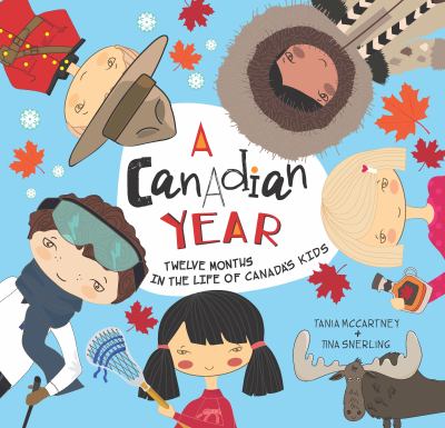 A Canadian Year : Twelve Months in the Life of Canada's Kids