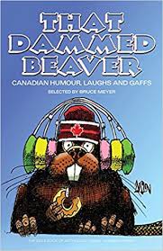 That dammed beaver : Canadian humour, laughs and gaffs