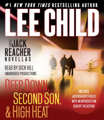 Deep down, Second son, & High heat : three Jack Reacher novellas