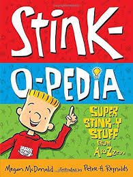 Stink-o-pedia. [Volume 1], Super stinky-y stuff from A to Zzzzz /