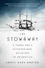 The stowaway : a young man's extraordinary adventure to Antarctica