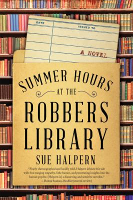 Summer hours at the Robbers Library : a novel