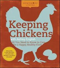 Keeping chickens with Ashley English : all you need to know to care for a happy, healthy flock