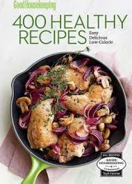 Good housekeeping 400 healthy recipes : easy, delicious, low-calorie