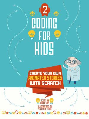 Coding for kids : create your own animated stories with Scratch