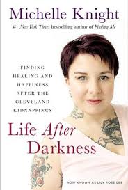 Life after darkness : finding healing and happiness after the Cleveland kidnappings