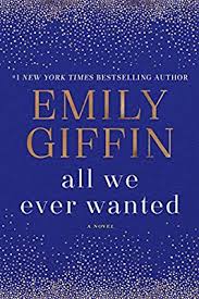 All we ever wanted : a novel