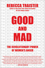Good and mad : the revolutionary power of women's anger