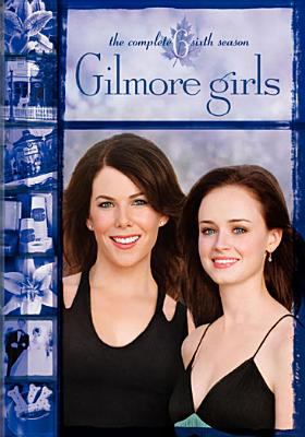 Gilmore girls season 6 [DVD]. The complete sixth season /