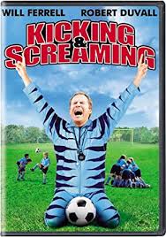 Kicking & screaming [DVD]