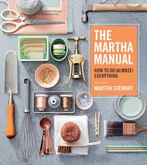 The Martha manual : how to do (almost) everything