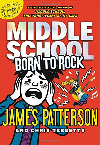 Born to rock / James Patterson and Christ Tebbetts