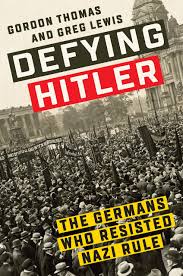 Defying Hitler : the Germans who resisted Nazi rule