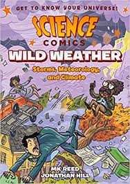 Wild weather : storms, meteorology, and climate