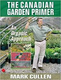 The Canadian garden primer : an organic approach.
