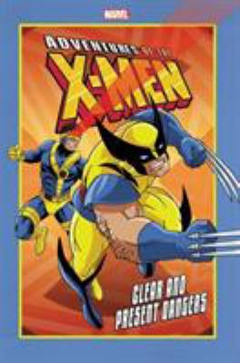 Adventures of the X-Men. Clear and present danger /
