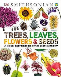 Trees, leaves, flowers & seeds : a visual encyclopedia of the plant kingdom
