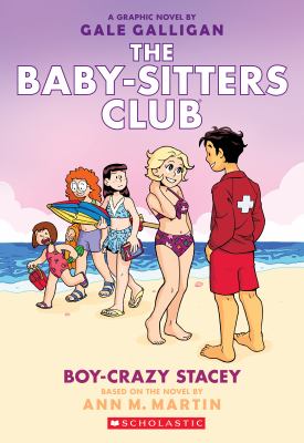 The Baby-sitters Club : a graphic novel. Boy-crazy Stacey :