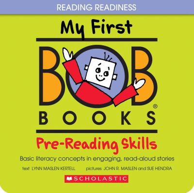 My first Bob books : pre-reading skills : basic literacy concepts in engaging read-aloud stories