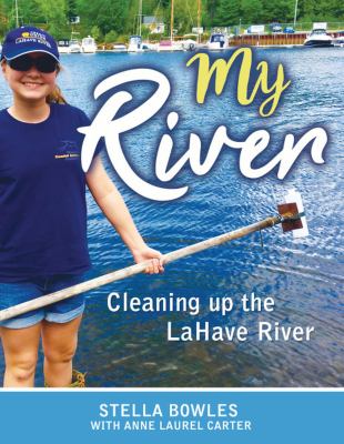 My river : cleaning up the LaHave River