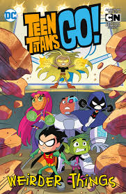 Teen Titans go! Weirder things /