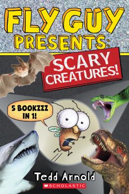 Fly Guy presents : scary creatures!