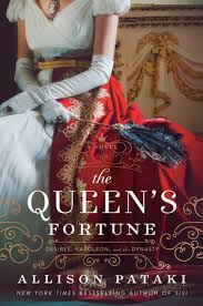 The queen's fortune : a novel of Desiree, Napoleon, and the dynasty that outlasted the empire