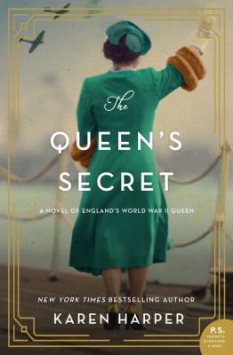 The queen's secret : a novel of England's World War II queen