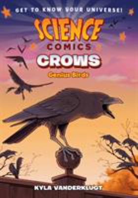 Science Comics. : genius birds. Crows :