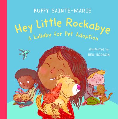 Hey little rockabye : a lullaby for pet adoption