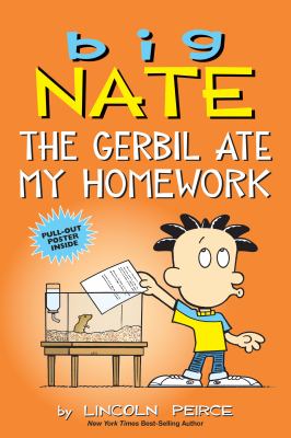 Big Nate. The gerbil ate my homework /