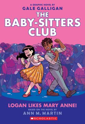 The Baby-sitters Club : a graphic novel. Logan likes Mary Anne! :