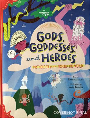Gods, goddesses, and heroes : mythology from around the world