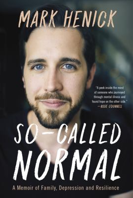So-called normal : a memoir of family, depression and resilience