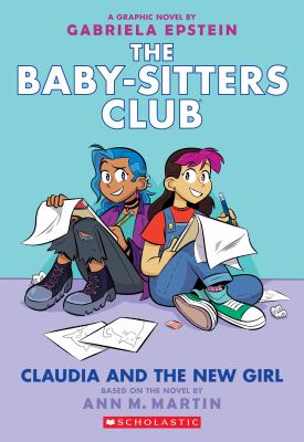 The Baby-sitters Club : a graphic novel. Claudia and the new girl :