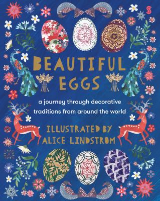 Beautiful eggs : a journey through decorative traditions from around the world