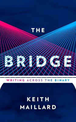 The bridge : writing across the binary