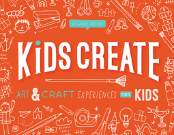 Kids create : art & craft experiences for kids