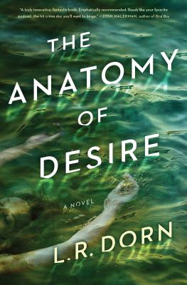 The anatomy of desire : a novel