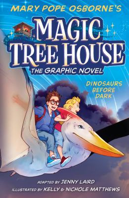 Mary Pope Osborne's Magic Tree House. : the graphic novel. 1, Dinosaurs before dark :