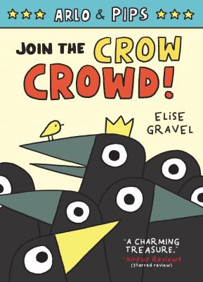 Arlo & Pips. Volume 2, Join the crow crowd! /